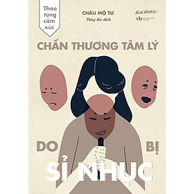 Sách Thao Túng Cảm Xúc: Chấn Thương Tâm Lý Do Bị Sỉ Nhục