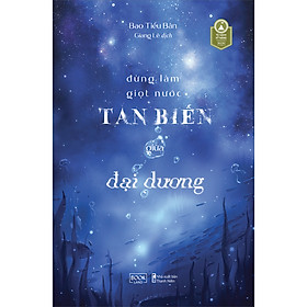 Đừng làm giọt nước tan biến giữa đại dương