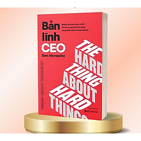 BẢN LĨNH CEO – Ben Horowitz - Khánh Trang dịch – Alphabooks - NXB Công Thương