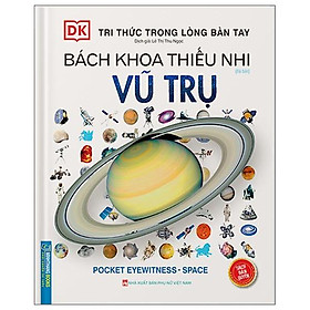 Tri Thức Trong Lòng Bàn Tay – Bách Khoa Thiếu Nhi: Vũ Trụ