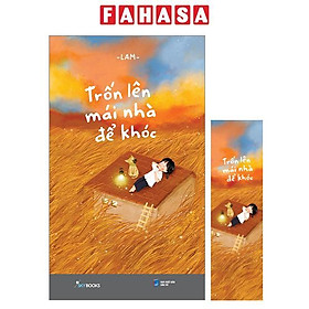 Trốn Lên Mái Nhà Để Khóc - Tặng Kèm Bookmark