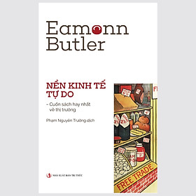 Hình ảnh Nền Kinh Tế Tự Do - Eamonn Butler - Phạm Nguyên Trường dịch - (bìa mềm) chính hãng