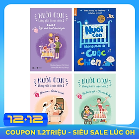 Combo Nuôi Con Không Phải Là Cuộc Chiến 2 - Tái Bản 2019 (Quyển 1 + 2 + 3) + Nuôi Con Không Phải Là Cuộc Chiến (Bộ 4 Cuốn)