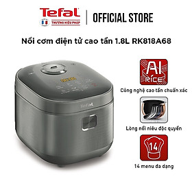 Nồi cơm điện tử cao tần Tefal RK818A68 - 1.8L - Thương hiệu Pháp - Hàng chính hãng