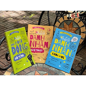 (Bộ 3 cuốn – minh hoạ màu) NHỮNG CUỘC ĐỜI LỚN: Các Danh Nhân Nghệ Thuật, Các Nhà Hoạt Động Nổi Tiếng, Các Danh Nhân Khoa Học – Catmint Books - Nhà xuất bản Trẻ