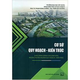 Hình ảnh sách Cơ Sở Quy Hoạch Kiến Trúc - Giáo Trình Cho Sinh Viên Ngoài Chuyên Ngành Quy Hoạch-Kiến Trúc