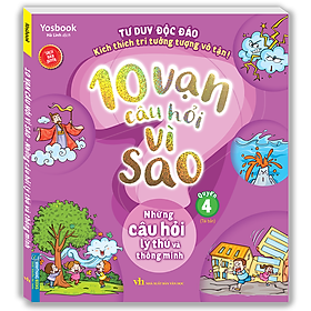 Hình ảnh 10 Vạn Câu Hỏi Vì Sao - Những Câu Hỏi Lý Thú Và Thông Minh (Quyển 4) - Tái Bản