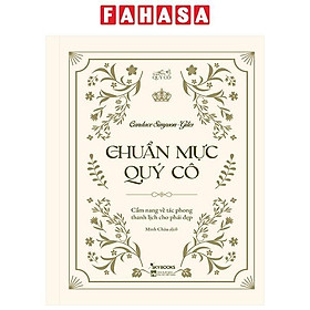 Sách - Chuẩn Mực Quý Cô - Cẩm Nang Về Tác Phong Thanh Lịch Cho Phái Đẹp - Bìa Cứng