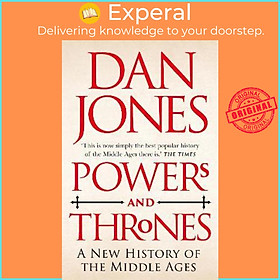 Sách - Powers and Thrones : A New History of the Middle Ages by Dan Jones (UK edition, paperback)