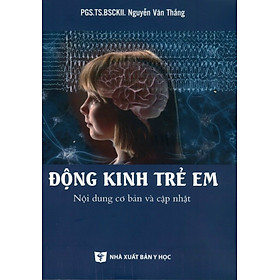 Động Kinh Trẻ Em - Nội Dung Cơ Bản Và Cập Nhật