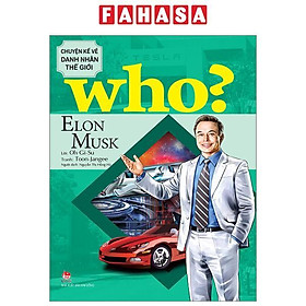 Who? Chuyện Kể Về Danh Nhân Thế Giới - Elon Musk