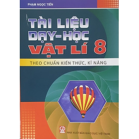 Download sách Tài Liệu Dạy - Học Vật Lí 8 Theo Chuẩn Kiến Thức, Kĩ Năng