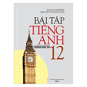 Bài Tập Tiếng Anh 12 (Không Đáp Án)