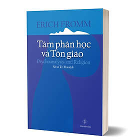 TÂM PHÂN HỌC VÀ TÔN GIÁO – Erich Fromm – Thích Nữ Trí Hải dịch – Khai Tâm – NXB Đà Nẵng