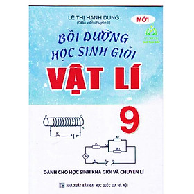 Sách - Bồi Dưỡng Học Sinh Giỏi Vật Lí 9 (KV)