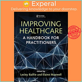 Sách - Improving Healthcare - A Handbook for Practitioners by Lesley Baillie (UK edition, paperback)