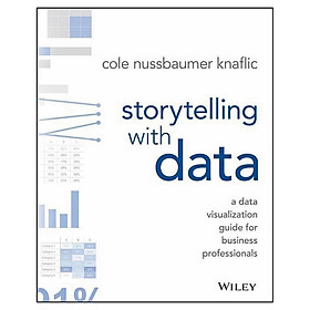 Hình ảnh sách Storytelling With Data: A Data Visualization Guide For Business Professionals