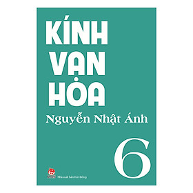 Kính Vạn Hoa Tập 6 (Tái Bản 2018)