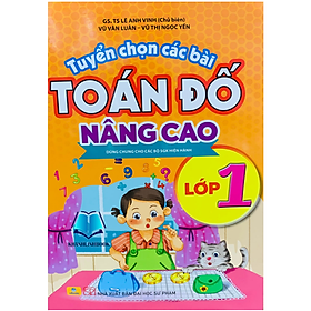 Sách - tuyển chọn các bài toán đố nâng cao lớp 1 (dùng chung cho các bộ sgk hiện hành)