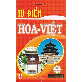 Từ Điển Hoa Việt – Hoàng Yến – KV hover