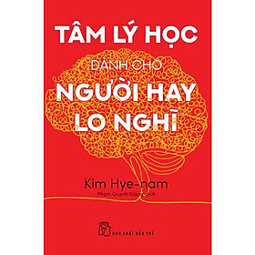 Sách Tâm Lý Học Dành Cho Người Hay Lo Nghĩ