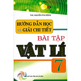 [Download Sách] Hướng Dẫn Học Và Giải Chi Tiết Bài Tập Vật Lí 7