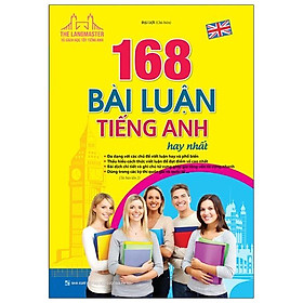 168 Bài Luận Tiếng Anh Hay Nhất (Tái Bản 2021)