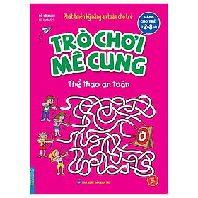 Phát Triển Kỹ Năng An Toàn Dành Cho Trẻ - Trò Chơi Mê Cung - Thể Thao An Toàn (Từ 2 - 8 Tuổi)