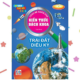 Sách - 10 Vạn Câu Hỏi Vì Sao - Kiến Thức Bách Khoa - Trái Đất Diệu Kỳ - Việt Thư
