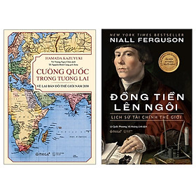 Combo Sách : Cường Quốc Trong Tương Lai – Vẽ Lại Bản Đồ Thế Giới Năm 2030 + Đồng Tiền Lên Ngôi: Lịch Sử Tài Chính Thế Giới