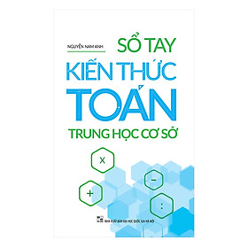 Sổ Tay Kiến Thức Toán Trung Học Cơ Sở 2019