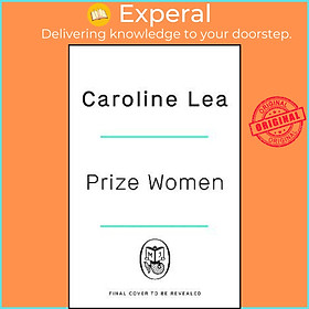 Sách - Prize Women : The fascinating story of sisterhood and survival based on s by Caroline Lea (UK edition, paperback)