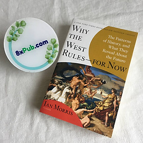 Sách – Why the west rules – For now : The Patterns of History, and What They Reveal About the Future