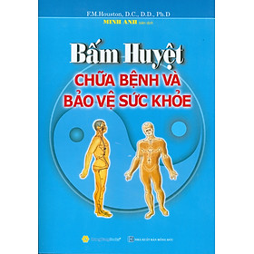 Bấm Huyệt Chữa Bệnh Và Bảo Vệ Sức Khoẻ