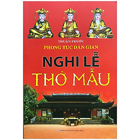 Phong Tục Dân Gian - Nghi Lễ Thờ Mẫu