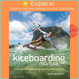 Sách - The Kiteboarding Manual 2nd edition - The Essential Guide for Beginners  by Andy Gratwick (UK edition, paperback)