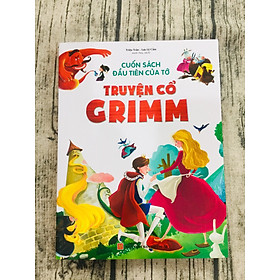 Cuốn Sách Đầu Tiên Của Tớ - Truyện Cổ Grimm