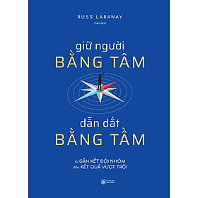 Giữ Người Bằng Tâm, Dẫn Dắt Bằng Tầm