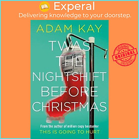 [Download Sách] Sách - Twas The Nightshift Before Christmas : Festive hospital diaries from the auth by Adam Kay (UK edition, paperback)