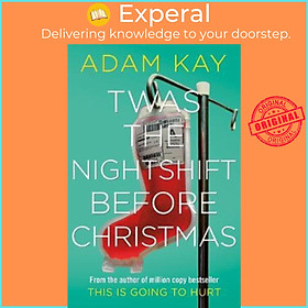 Hình ảnh Sách - Twas The Nightshift Before Christmas : Festive hospital diaries from the auth by Adam Kay (UK edition, paperback)