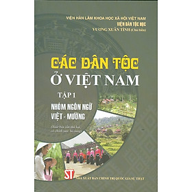 [Download Sách] Các Dân Tộc Ở Việt Nam - Tập 1: Nhóm Ngôn Ngữ Việt - Mường