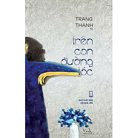 THƠ - TRÊN CON ĐƯỜNG TÓC – Trang Thanh – NXB Hội Nhà Văn