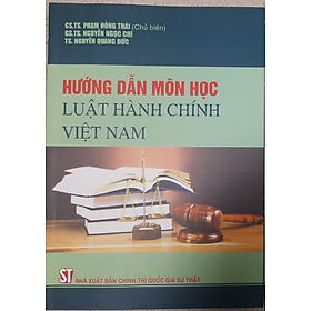 Sách - Hướng dẫn môn học luật hành chính Việt Nam