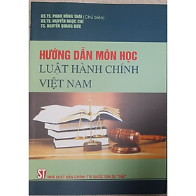 Sách – Hướng dẫn môn học luật hành chính Việt Nam