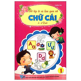 Bé Tập Tô Và Làm Quen Với Chữ Cái - Tập 1 (3-4 Tuổi)