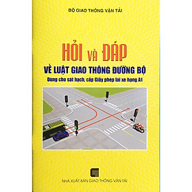 Sách – Hỏi và đáp về Luật giao thông đường bộ dùng cho sát hạch, cấp Giấy phép lái xe hạng A1