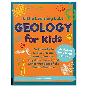 Hình ảnh Little Learning Labs: Geology for Kids: 26 Projects to Explore Rocks, Gems, Geodes, Crystals, Fossils, and Other Wonders