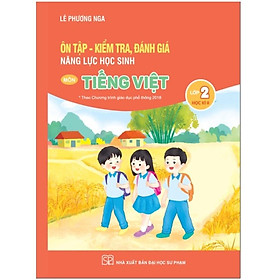 Sách - Ôn Tập - Kiểm Tra, Đánh Giá Năng Lực Học Sinh Môn Tiếng Việt Lớp 2 - Học kì II