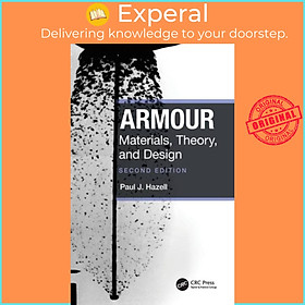 Sách - Armour - Materials, Theory, and Design by Paul J. Hazell (UK edition, hardcover)