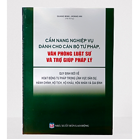 Cẩm Nang Nghiệp Vụ Dành Cho Cán Bộ Tư Pháp, Văn Phòng Luật Sư Và Trợ Giúp Pháp Lý